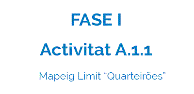 Activitat A.1.1 - Mapeig Limit "Quarteirões"