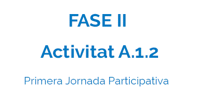 Activitat A.1.2 - Primera Jornada Participativa