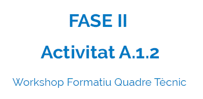Activitat A.1.2 - Workshop Formatiu Quadre Tècnic