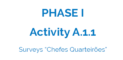 Activity A.1.1 - Surveys "Chefes Quarteirões"