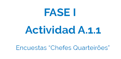 Activitat A.1.1 - Encuestas "Chefes Quarteirões"