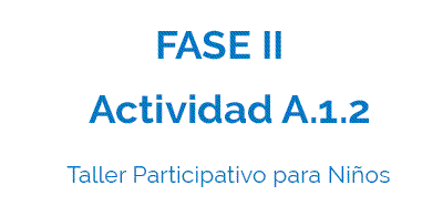 Actividad A.1.2 - Taller Participativo para Niños