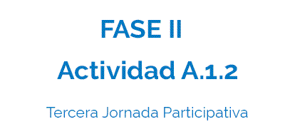 Actividad A.1.2 - Tercera Jornada Participativa